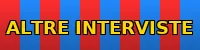 il banner altre interviste per vedere le altre interviste del sito
